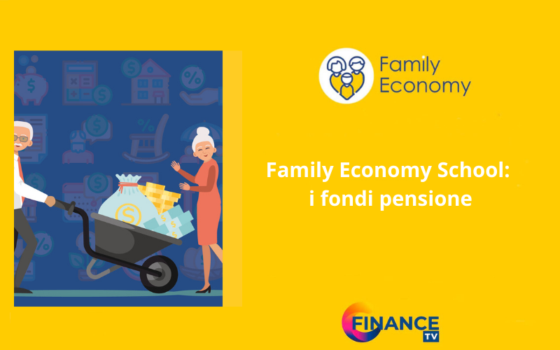 FamilyEconomy School: i fondi pensione