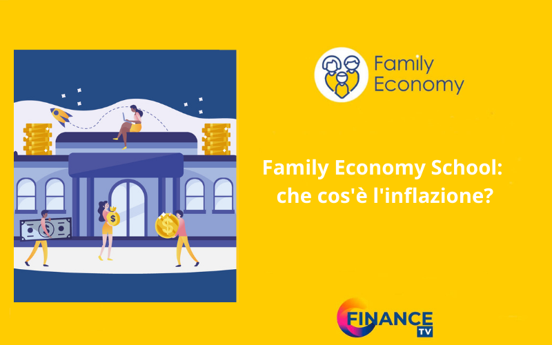 FamilyEconomy School: cos'è l'inflazione?