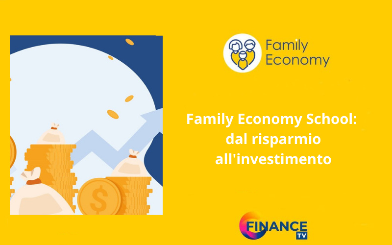 FamilyEconomy School: dal risparmio all'investimento