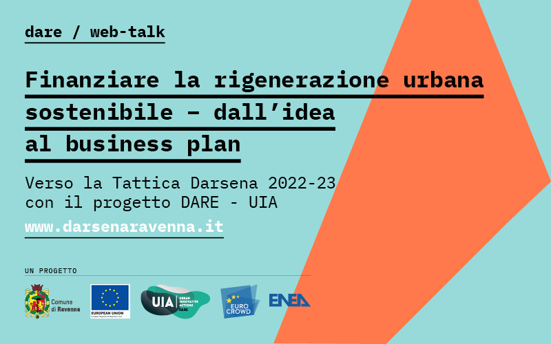 Finanziare la rigenerazione urbana sostenibile – dall'idea al business plan verso la tattica darsena  2022-23 con il progetto dare - uia