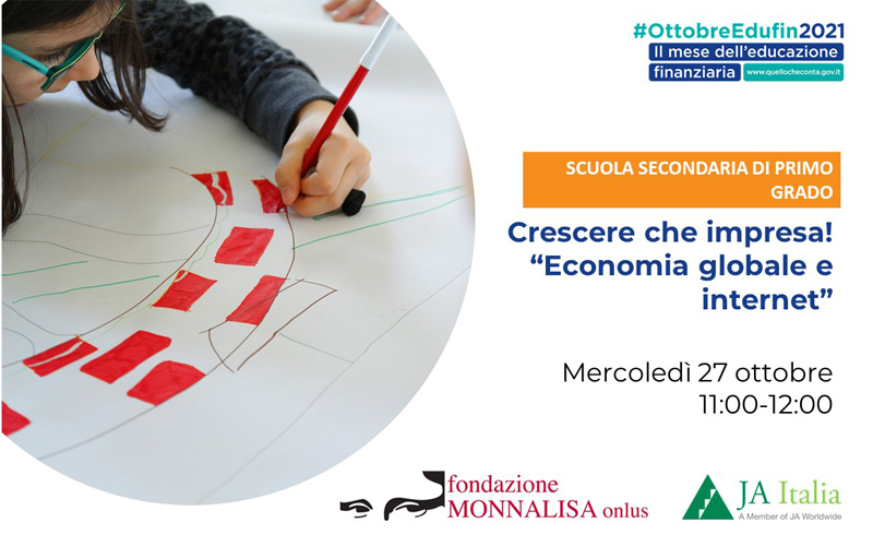 Crescere che impresa! – “Economia globale e internet” Workshop studenti, a cura di Ja Italia, in collaborazione con Fondazione Monnalisa Onlus